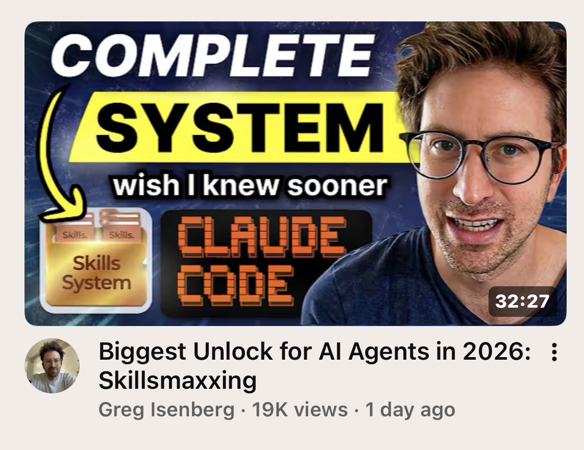 Greg Isenberg's video: Biggest Unlock for AI Agents in 2026 — Skillsmaxxing.